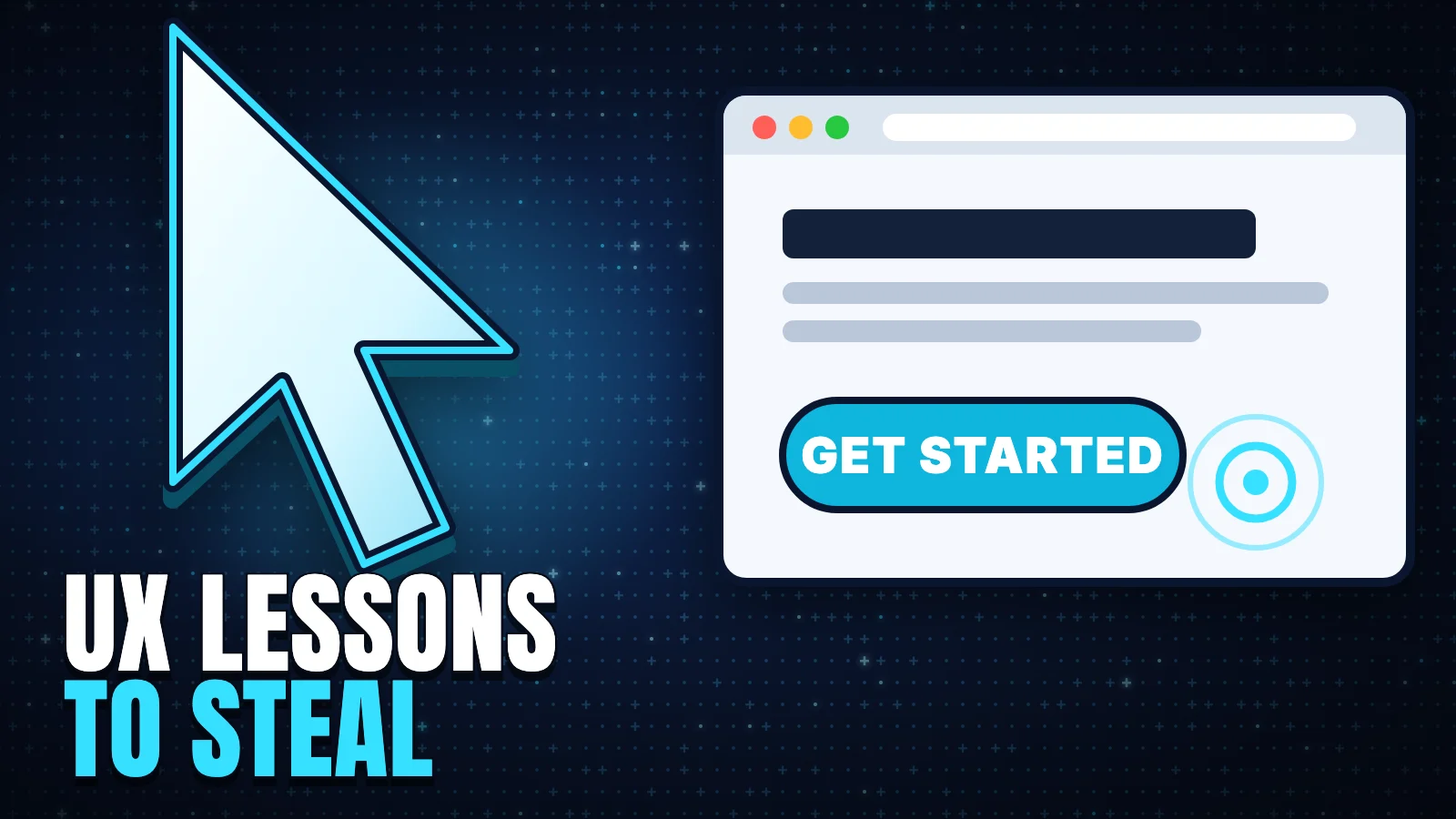 A large cursor arrow beside a simple landing page wireframe with a single Get Started button, with the headline UX Lessons to Steal